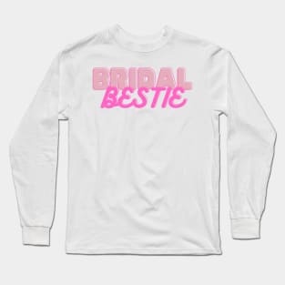 Bridesmaid Bridal Bestie Design Bachelorette aparty Long Sleeve T-Shirt